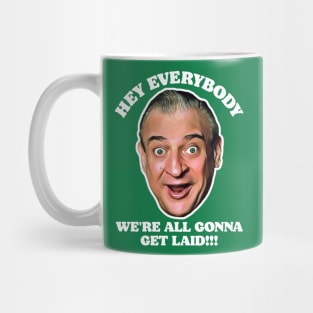 Hey Everybody, We're All Gonna Get Laid! Caddyshack Fan Design Mug